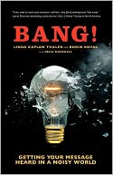 Bang!: Getting Your Message Heard in a Noisy World