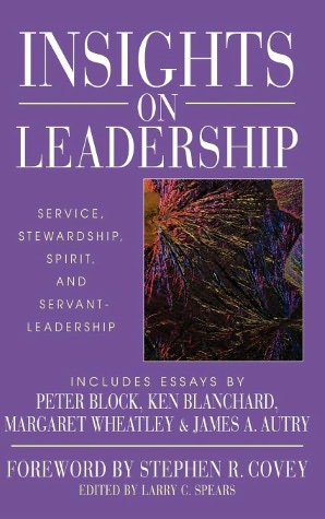 Insights on Leadership: Service, Stewardship, Spirit, and Servant-Leadership