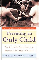 download Parenting an Only Child : The Joys and Challenges of Raising Your One and Only book