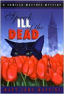 Speak Ill of the Dead (Camilla MacPhee Series #1)