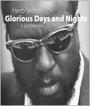 Glorious Days and Nights by Herb Snitzer: NOOK Book Cover