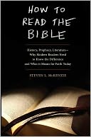 How to Read the Bible: History, Prophecy, Literature--Why Modern Readers Need to Know the Difference and What It Means for Faith Today