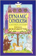Dynamic Catholicism : A Historical Catechism