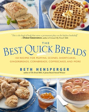 The Best Quick Breads: 150 Recipes for Muffins, Scones, Shortcakes, Gingerbreads, Cornbreads, Coffeecakes, and More