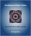 Developing Multiple Talents: The personal side of creative expression