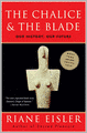 The Chalice and the Blade: Our History, Our Future