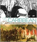 Caribbean: Art at the Crossroads of the World