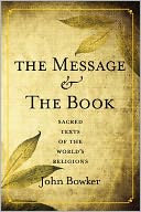The Message and the Book: Sacred Texts of the World's Religions