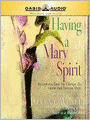 Having a Mary Spirit: Allowing God to Change Us from the Inside Out