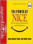 The Power of Nice: How to Conquer the Business World With Kindness