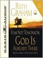 Fear Not Tomorrow, God is Already There: Trusting Him in Uncertain Times