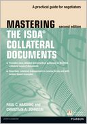 Mastering ISDA Collateral Documents: A Practical Guide for Negotiators