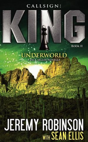 Callsign: King - Book 2 - Underworld (A Jack Sigler - Chess Team Novella)