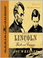 Abraham Lincoln, A Man of Faith and Courage: Stories of Our Most Admired President