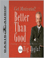 Better Than Good: Get Motivated!