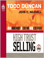 High Trust Selling: Make More Money in Less Time with Less Stress