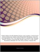 Articles On Songs Written By Karen Poole, including: Chocolate (kylie Minogue Song), Red Blooded Woman, Caught In A Moment, Put The Needle On It, Under The Thumb, Misfit (song), Follow Me Home, Switch It On, Dirty Business