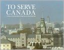Au To Serve Canada: A History of the Royal Military College of Canada