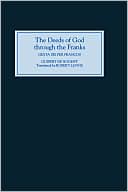The Deeds of God through the Franks: A Translation of Guibert de Nogent's `Gesta Dei per Francos'