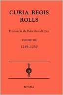 Curia Regis Rolls preserved in the Public Record Office XIX (33-34 Henry III) (1249-1250)