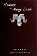Hunting in Many Lands: The Book of the Boone and Crockett Club