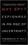 Why Spy?: Espionage in an Age of Uncertainty