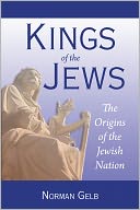 Kings of the Jews: The Origins of the Jewish Nation