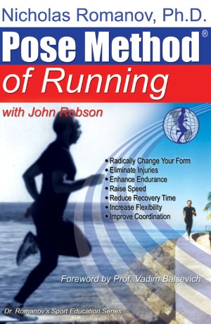 Pose Method of Running: A New Paradigm of Running (Dr. Romanov's Sport Education Series)