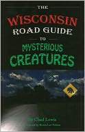 Wisconsin Road Guide to Mysterious Creatures