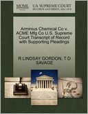 Arminius Chemical Co V. Acme Mfg Co U.S. Supreme Court Transcript Of Record With Supporting Pleadings