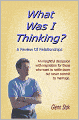 What Was I Thinking? A Review Of Relationships