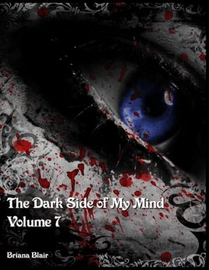 The Dark Side of My Mind - Volume 7 Briana Blair