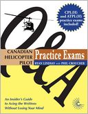 Canadian Helicopter Pilot Practice Exams: An Insider's Guide to Acing the Writtens Without Losing Your Mind