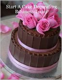 Start a Cake Decorating Business Today