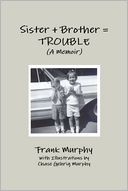 download Sister + Brother = Trouble : A Memoir book