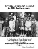 Living, Laughing, Loving in Old Lathemtown: A Collection of Oral Histories of Lathemtown, Free Home, and Orange, Georgia: An Orange United Methodist Women's Project