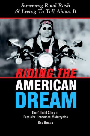 Riding the American Dream: Surviving Road Rash & Living to Tell About It