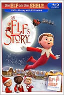 The Elf on the Shelf: An Elf’s Story