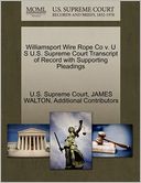 Williamsport Wire Rope Co v. U S U.S. Supreme Court Transcript of Record with Supporting Pleadings