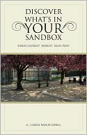 Discover What's In Your Sandbox: Sand Castles? Weeds? Mud Pies?