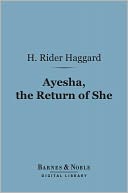 Ayesha, The Return of She (Barnes & Noble Digital Library)