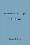 The Pilot (Barnes & Noble Digital Library): A Tale of the Sea
