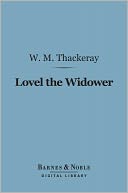 Lovel the Widower and Other Stories and Sketches (Barnes & Noble Digital Library)