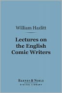 Lectures on the English Comic Writers (Barnes & Noble Digital Library)