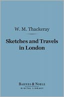 Sketches and Travels in London (Barnes & Noble Digital Library)