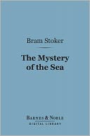 The Mystery of the Sea: (Barnes & Noble Digital Library)