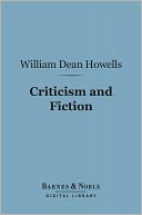 Criticism and Fiction (Barnes & Noble Digital Library)