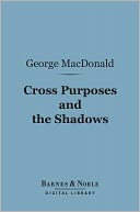 Cross Purposes / The Shadows (Barnes & Noble Digital Library)