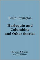 Harlequin and Columbine and Other Stories (Barnes & Noble Digital Library)