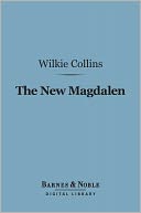 The New Magdalen (Barnes & Noble Digital Library)